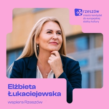 Rzeszów bez wątpienia powinien uzyskać tytuł Europejskiej Stolicy Kultury 2029. Dlaczego? Przeczytajcie co Nam powiedziała ambasadorka Elżbieta Łukaciejewska