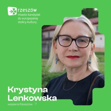 In the application for the European Capital of Culture we are supported by Ms. Krystyna Lenkowska